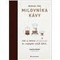 Manuál pro milovníka kávy: Jak si doma připravit tu nejlepší craft kávu - Kniha
