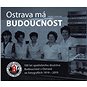 Ostrava má Budoucnost - Kniha
