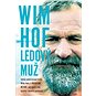 Wim Hof: Ledový muž - Kniha