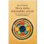 Slova mého dokonalého učitele: Úplný překlad klasického úvodu do tibetského buddhismu - Kniha
