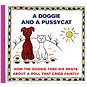 A Doggie and a Pussycat How the doggie tore his pants: About a doll that cried faintly - Kniha