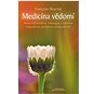 Medicína vědomí: Domorodá moudrost, entheogeny a rozšířené stavy vědomí pro léčení a osobnostní r - Kniha