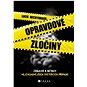 Opravdové zločiny: Zákulisí a detaily těch nejzásadnějších světových případů - Kniha