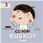 Čo robí Kubko? - Kniha