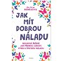 Jak mít dobrou náladu: Nouzová řešení, jak přemoci úzkost, stres a špatnou náladu - Kniha