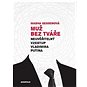 Muž bez tváře: Neuvěřitelný vzestup Vladimíra Putina - Kniha