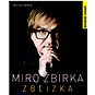 Miro Žbirka Zblízka: rozšírené vydanie - Kniha
