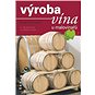 Výroba vína u malovinařů: 2., aktualizované a rozšířené vydání - Kniha