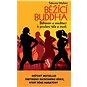 Běžící Buddha: Běháním a meditací k posílení těla a mysli - Kniha