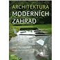 Architektura moderních zahrad - Kniha