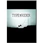 Type:Rider - Hra na PC