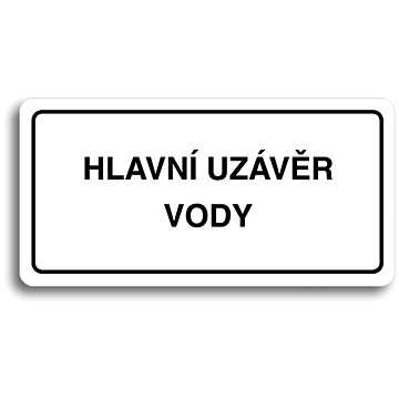 

Accept Piktogram "HLAVNÍ UZÁVĚR VODY" (160 × 80 mm) (bílá tabulka - černý tisk)