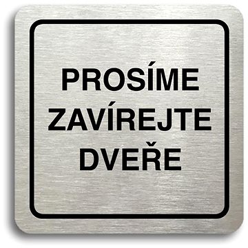 

Accept Piktogram "prosíme zavírejte dveře" (80 × 80 mm) (stříbrná tabulka - černý tisk)