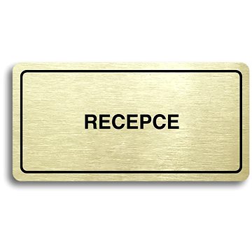

Accept Piktogram "RECEPCE" (160 × 80 mm) (zlatá tabulka - černý tisk)