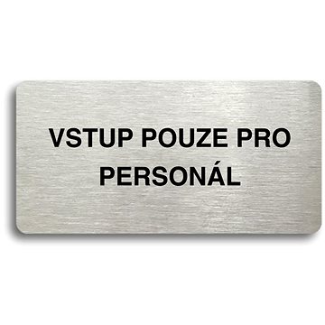 

Accept Piktogram "VSTUP POUZE PRO PERSONÁL" (160 × 80 mm) (stříbrná tabulka - černý tisk bez rámečku