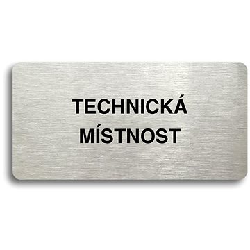 

Accept Piktogram "TECHNICKÁ MÍSTNOST" (160 × 80 mm) (stříbrná tabulka - černý tisk bez rámečku)