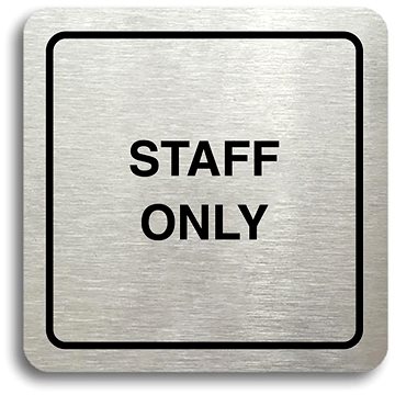 

Accept Piktogram "staff only" (80 × 80 mm) (stříbrná tabulka - černý tisk)