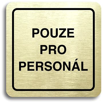 

Accept Piktogram "pouze pro personál" (80 × 80 mm) (zlatá tabulka - černý tisk)