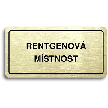 

Accept Piktogram "RENTGENOVÁ MÍSTNOST" (160 × 80 mm) (zlatá tabulka - černý tisk)