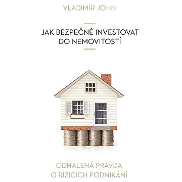 

Jak bezpečně investovat do nemovitostí