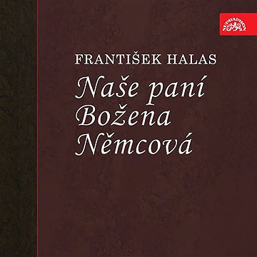 

Naše paní Božena Němcová