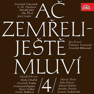 

Ač zemřeli - ještě mluví IV.