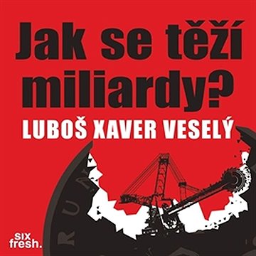 

Jak se těží miliardy