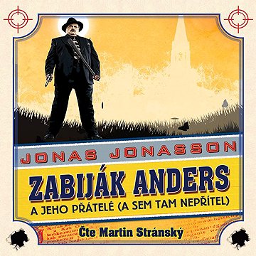 

Zabiják Anders a jeho přátelé (a sem tam nepřítel)