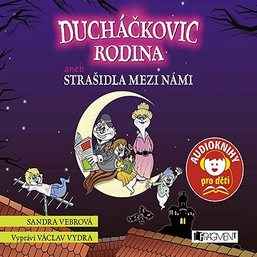 

Ducháčkovic rodina aneb Strašidla mezi námi
