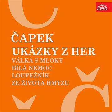 

Ukázky z her Válka s mloky, Bílá nemoc, Loupežník, Ze života hmyzu