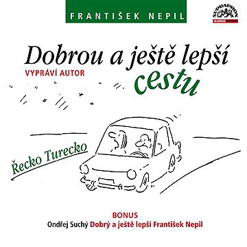 

Dobrou a ještě lepší cestu