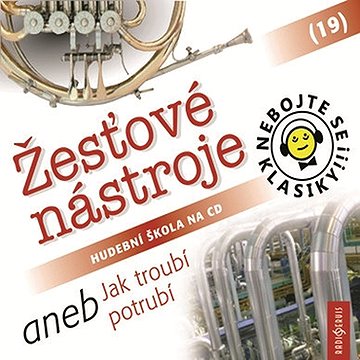 

Nebojte se klasiky! 19 Žesťové nástroje aneb Jak troubí potrubí