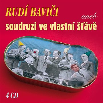 

Rudí baviči aneb soudruzi ve vlastní šťávě