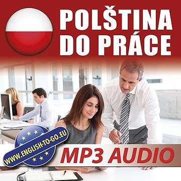 

Polština do práce – učte se to, co potřebujete!
