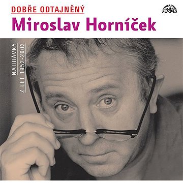 

Dobře odtajněný Miroslav Horníček