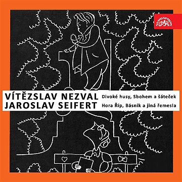 

Nezval: Divoké husy, Sbohem a šáteček / Seifert: Hora Říp, Básník a jiná řemesla