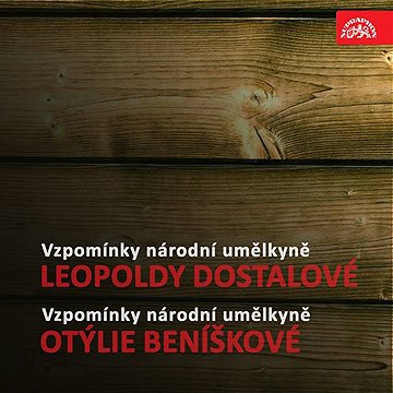 

Vzpomínky národní umělkyně Leopoldy Dostalové, národní umělkyně Otýlie Beníškové