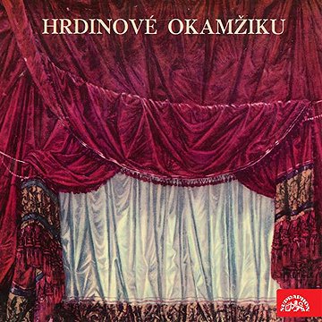 

Hrdinové okamžiku. Monology českých herců a hereček