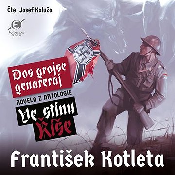 

Ve stínu Říše: Dos grojse genareraj