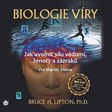 

Biologie víry – Jak uvolnit sílu vědomí, hmoty a zázraků