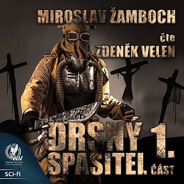 

Drsný spasitel - Část 1.