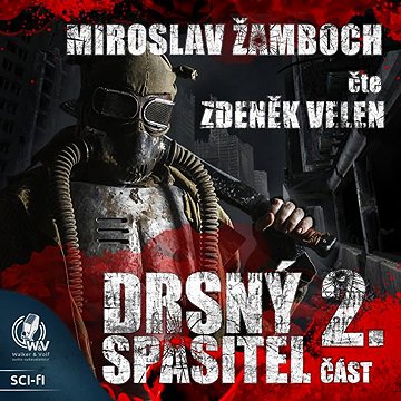 

Drsný spasitel - Část 2.