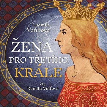 

Žena pro třetího krále