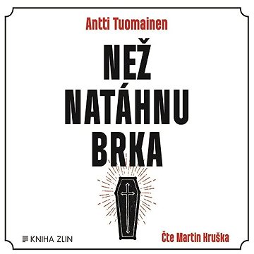 

Než natáhnu brka