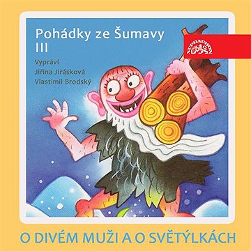

O divém muži a o světýlkách. Pohádky ze Šumavy III