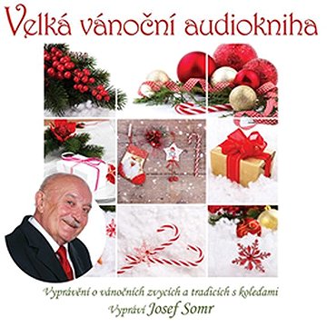 

Velká vánoční audiokniha (Vyprávění o vánočních zvycích a tradicích s koledami)