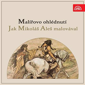 

Malířovo ohlédnutí / Jak Mikoláš Aleš malovával