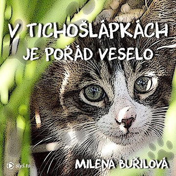 

V Tichošlápkách je pořád veselo