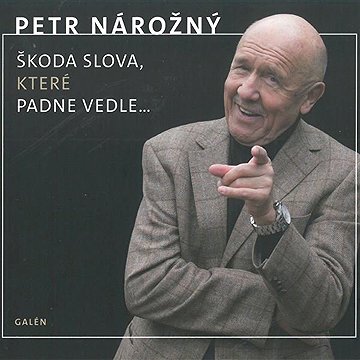 

Škoda slova, které padne vedle...