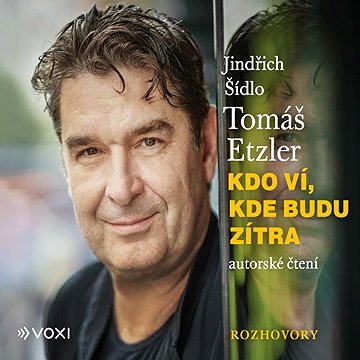 

Kdo ví, kde budu zítra